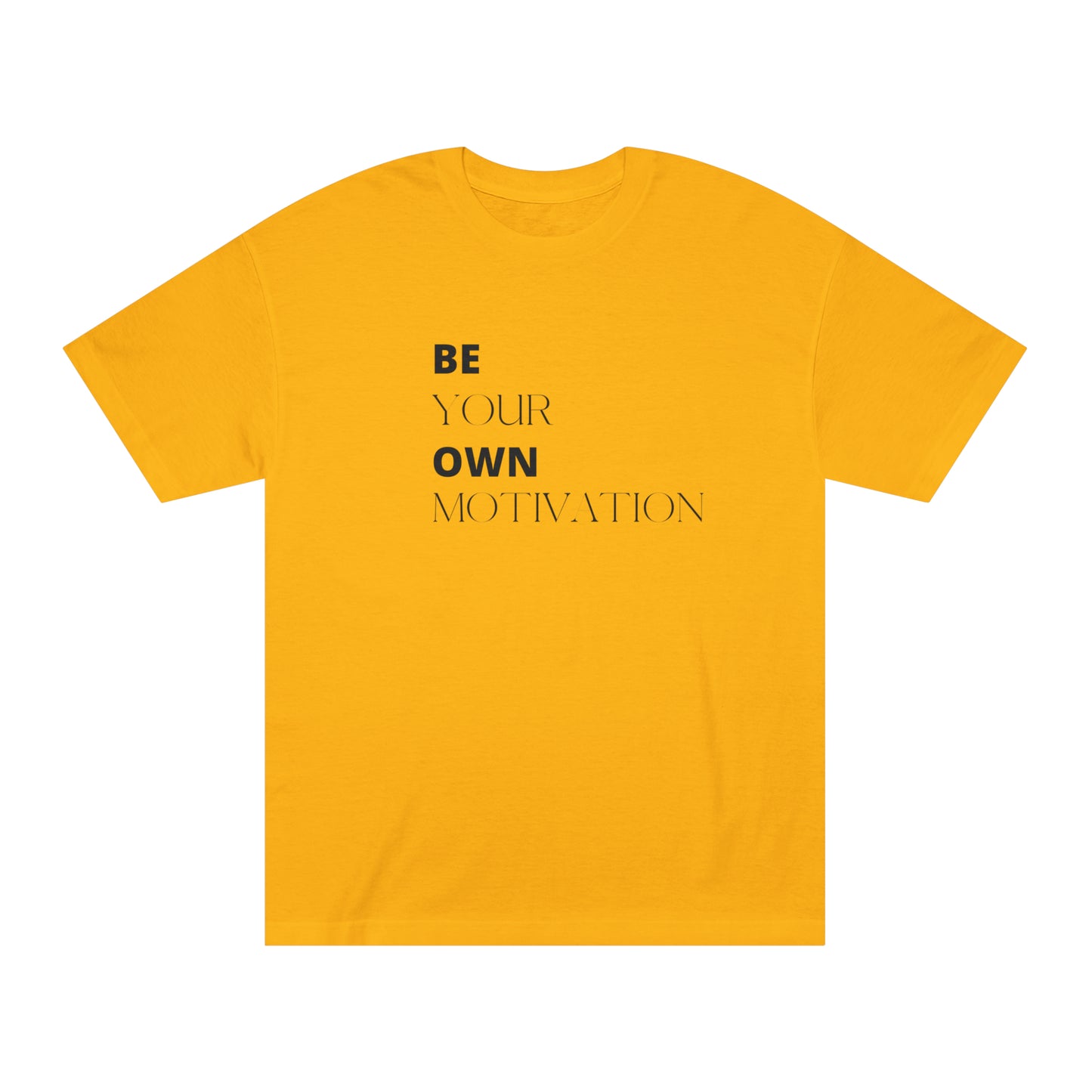 Be Your Own Motivation Unisex Classic Tee