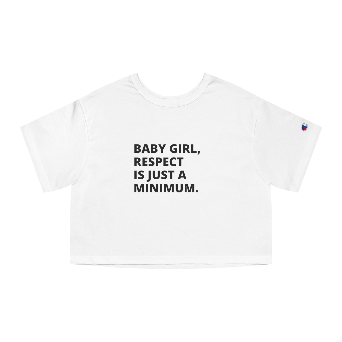 Respect is Just a Minimum Champion Women's Heritage Cropped T-Shirt ( The Empress Collection)