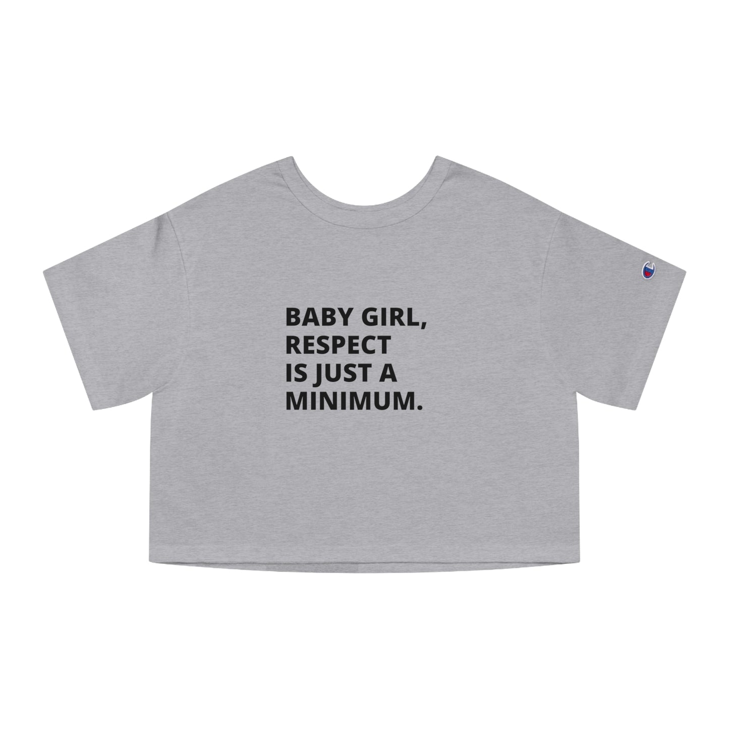 Respect is Just a Minimum Champion Women's Heritage Cropped T-Shirt ( The Empress Collection)