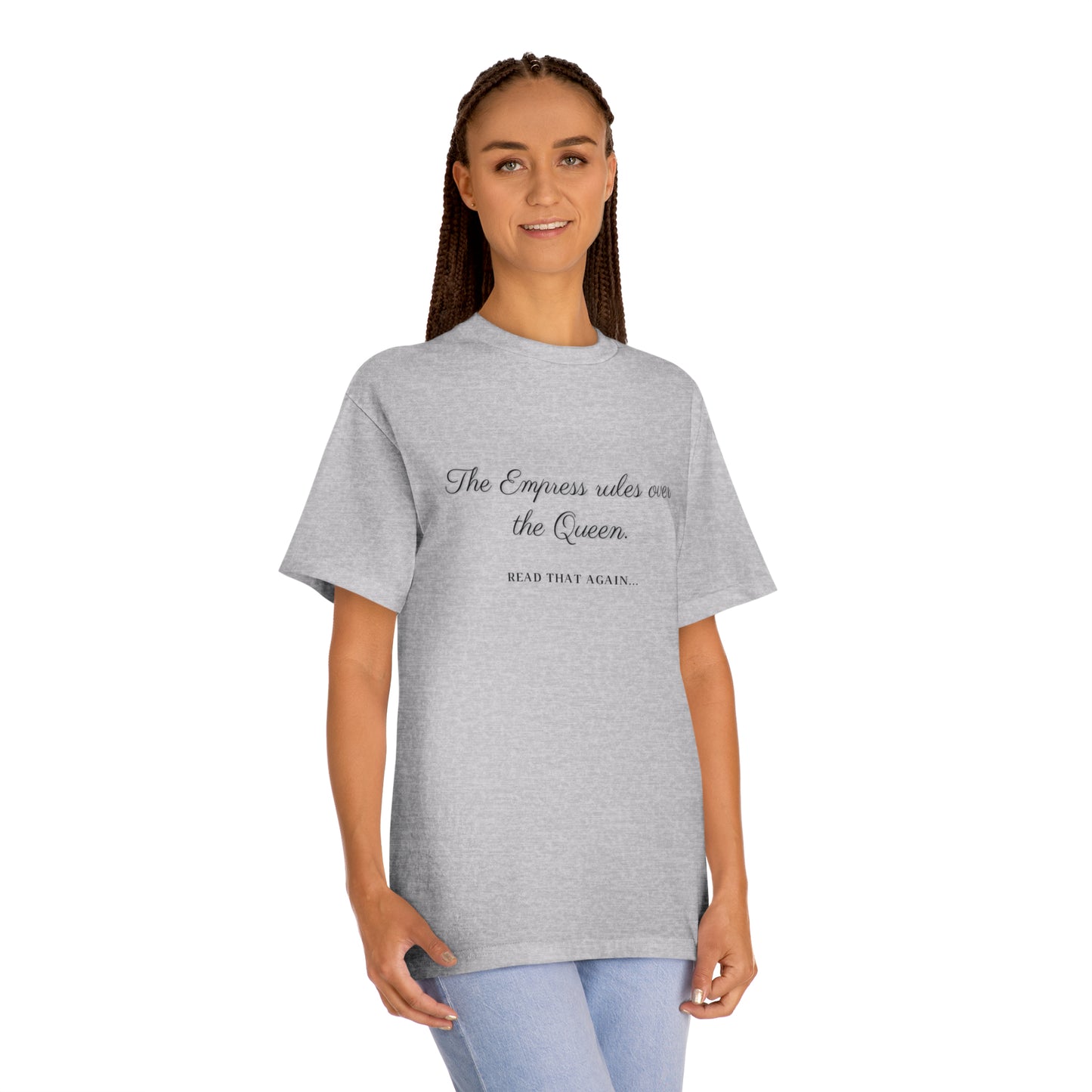 THE EMPRESS RULES... Unisex Classic Tee