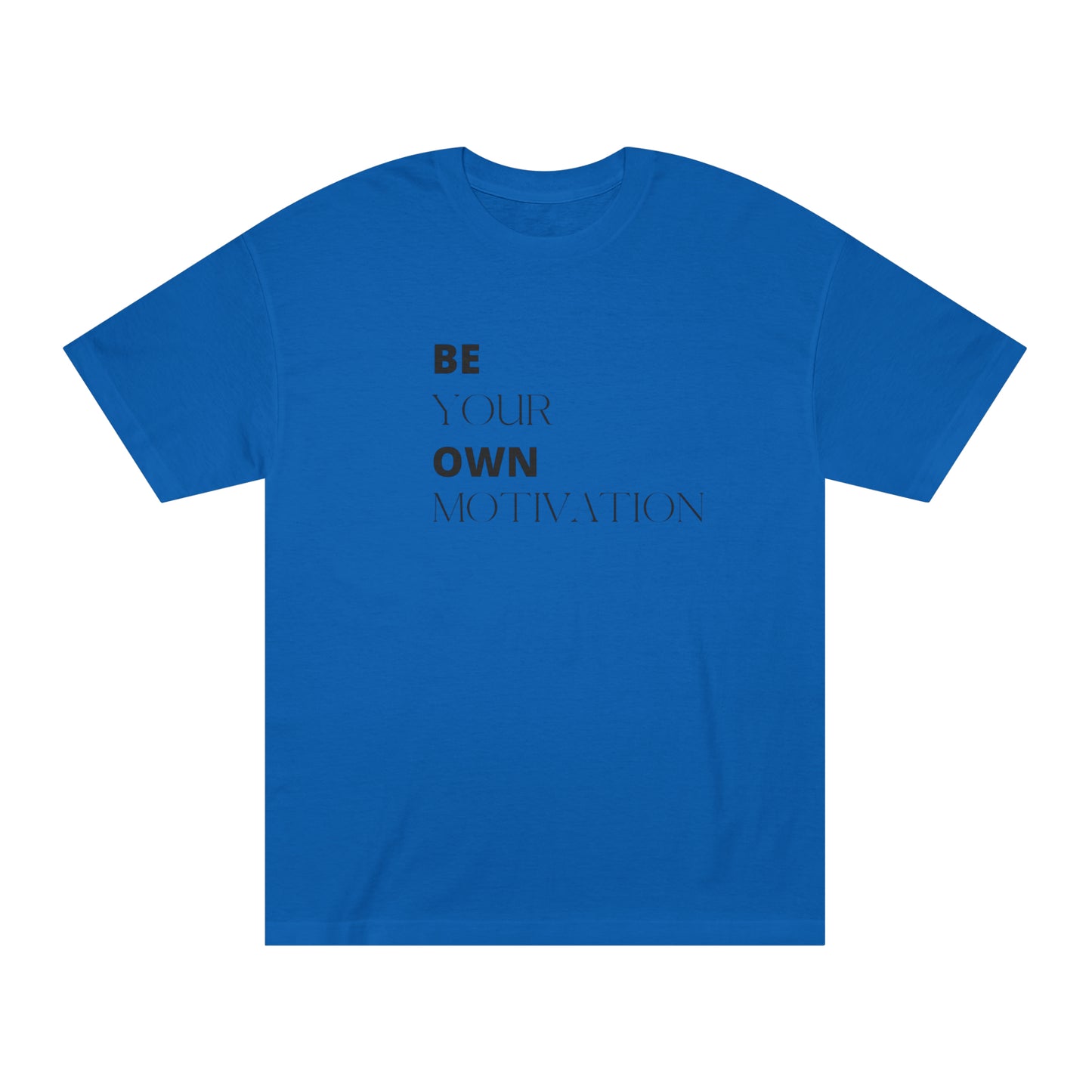 Be Your Own Motivation Unisex Classic Tee