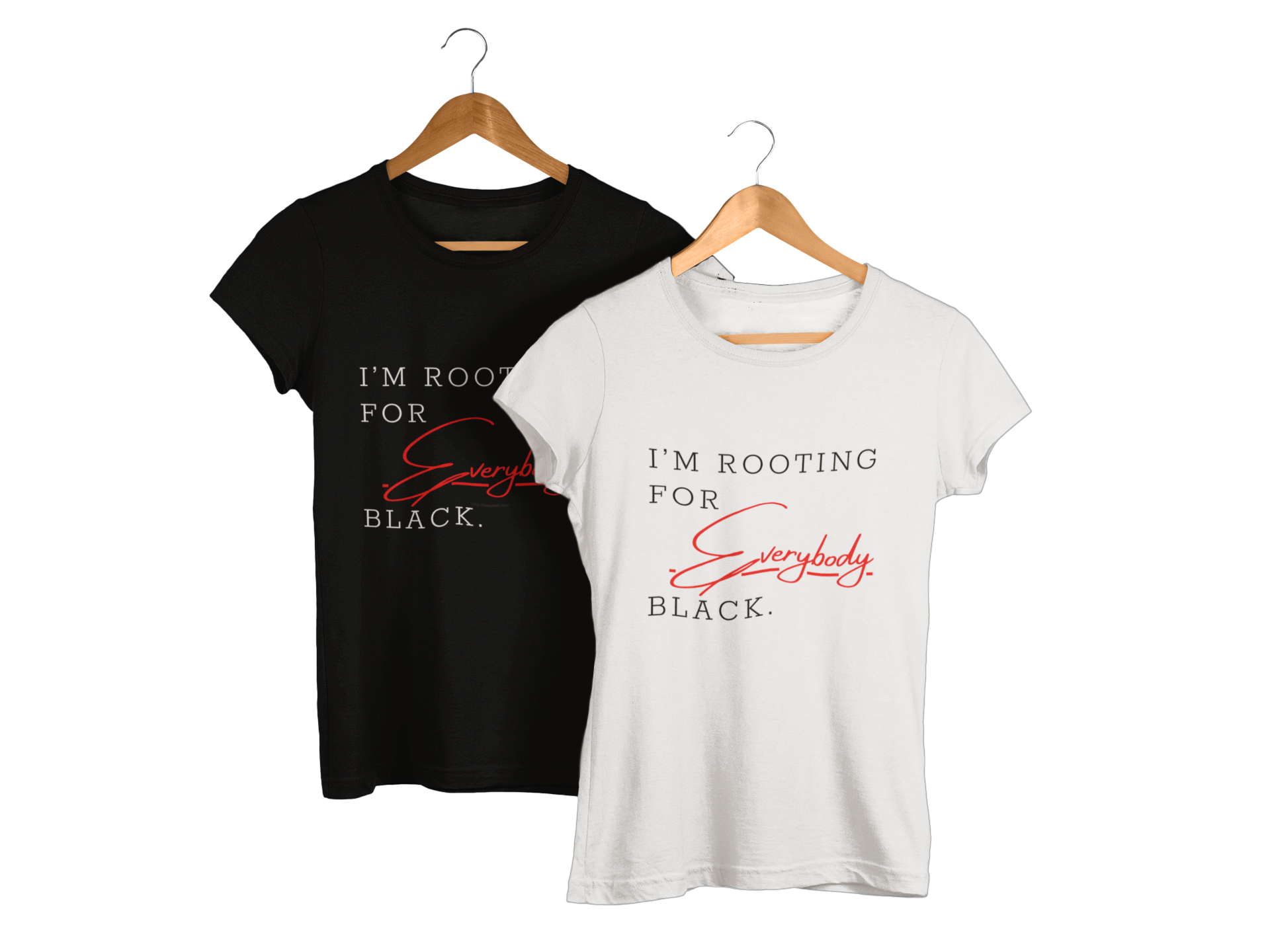 I’m Rooting for Everybody Black Short Sleeved Tee.