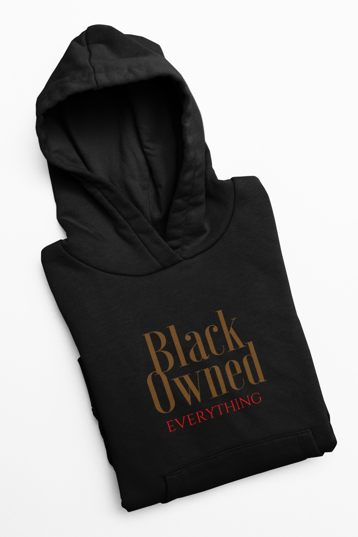 Black Owned Everything/ Erythang (your choice inc.) Hoodie.