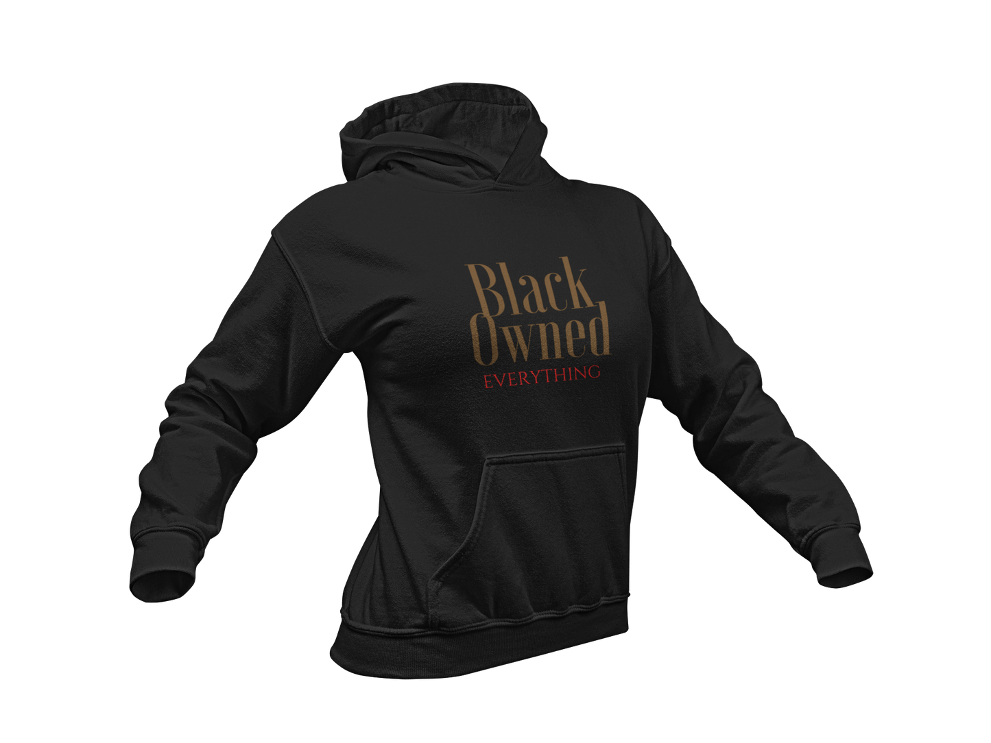 Black Owned Everything/ Erythang (your choice inc.) Hoodie.